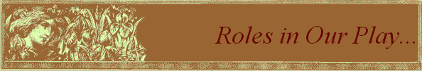 Roles in Our Play...